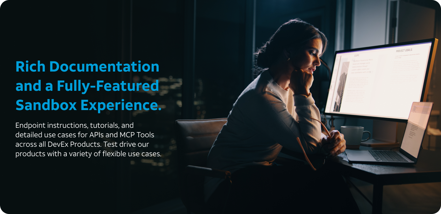 Woman on computer at night. Text overlay reads "Rich Documentation and a Fully-Featured Sandbox Experience. Endpoint instructions, tutorials, and detailed use cases for APIs and MCP Tools across all DevEx Products. Test drive our products with a variety of flexible use cases."