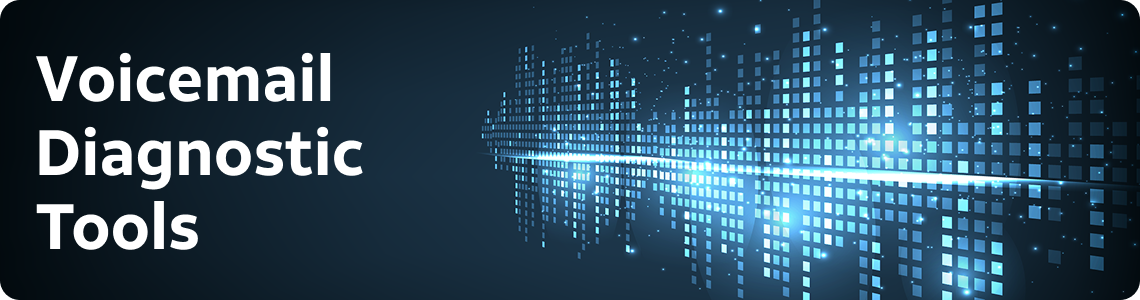Voicemail diagnostic Tools